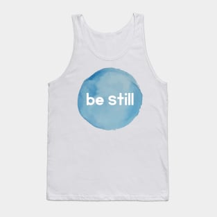 Be Still Tank Top